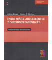 ENTRE NIÑOS, ADOLESCENTES Y FUNCIONES PARENTALES. Psicoanálisis e interdisciplina.