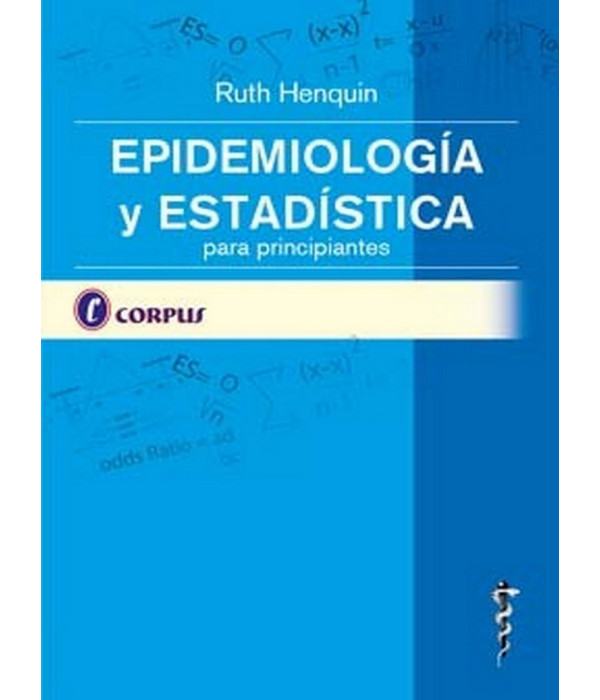 EPIDEMIOLOG&Iacute;A Y ESTADISTICAS PARA PRINCIPIANTES 9789871860166 CORPUS 27,55&nbsp;&euro;