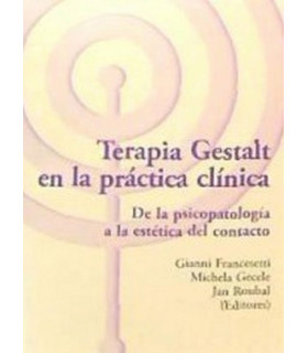 Terapia Gestalt en la práctica clínica : de la psicopatología a la estética del contacto 9788494039348 ASOCIACIÓN CULTURAL LOS LIBROS DEL CTP 51,30 €