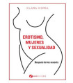 EROTISMO, MUJERES Y SEXUALIDAD. Despu&eacute;s de los setenta. REEDICI&Oacute;N