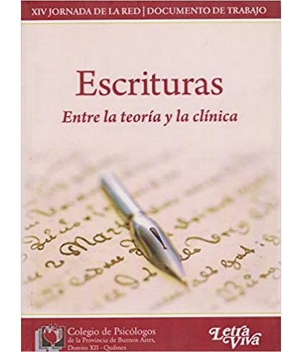 ESCRITURAS. Entre la teor&iacute;a y la cl&iacute;nica 9789506493790 Letra Viva 24,70&nbsp;&euro;