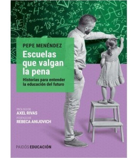 ESCUELAS QUE VALGAN LA PENA. Historias para entender la educación del futuro. 9789501298796 Paidos 23,75 €