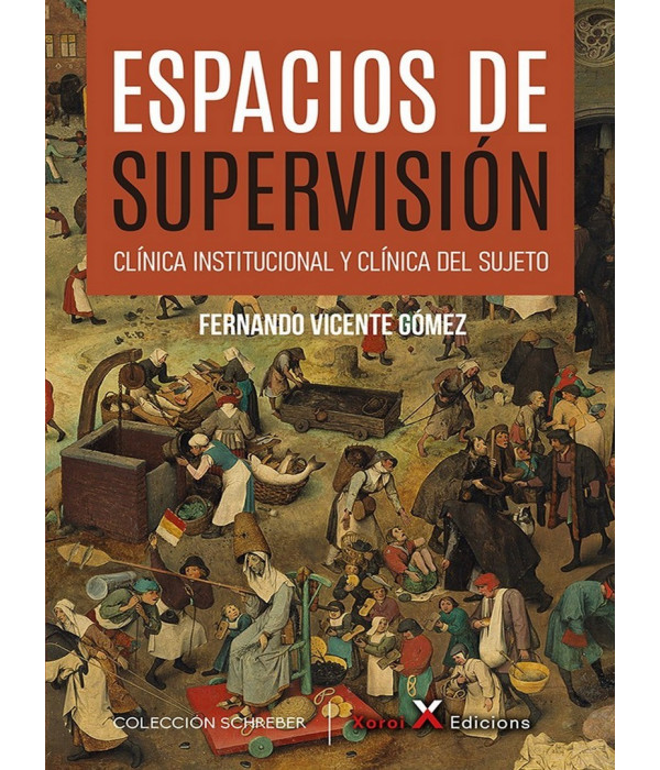 ESPACIOS DE SUPERVISI&Oacute;N. Cl&iacute;nica institucional y cl&iacute;nica del sujeto 9788412484854 Xoroi Edicions 17,10&nbsp;&euro;