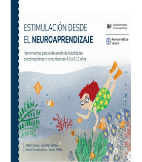 ESTIMULACIÓN DESDE EL NEUROAPRENDIZAJE. Herramientas para el desarrollo de habilidades psicolingüísticas y comunicativas 9789878674292 Neuroaprendizaje Infantil 28,50 €