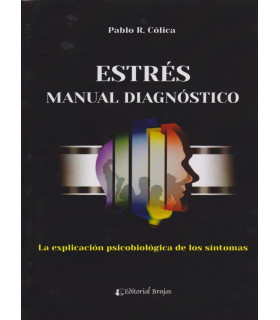 ESTR&Eacute;S. MANUAL DIAGN&Oacute;STICO. La explicaci&oacute;n psicobiol&oacute;gica de los s&iacute;ntomas. 9789875916197 Brujas Editorial 24,70&nbsp;&euro;