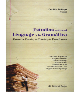 ESTUDIOS SOBRE EL LENGUAJE Y LA GRAM&Aacute;TICA.Entre la Praxis, la Teor&iacute;a y la Ense&ntilde;anza 9789875915954 Brujas Editorial 25,65&nbsp;&euro;