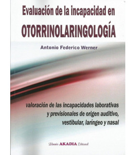EVALUACIÓN DE LA INCAPACIDAD EN LA OTORRINOLARINGOLOGÍA. 9789875703650 Akadia 42,75 €
