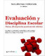 EVALUACI&Oacute;N Y DISCIPLINA ESCOLAR. Nexos, divergencias y autonom&iacute;a relativa.