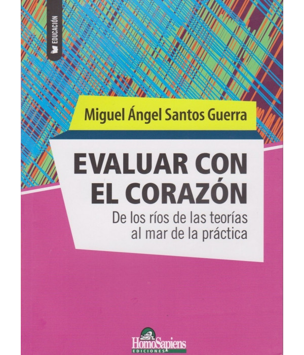 EVALUAR CON EL CORAZÓN 9789508089526 Homo Sapiens 24,70 €