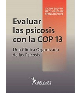 EVALUAR LAS PSICOSIS CON LA COP 13. Una clínica organizada de las psicosis 978-987-649-988-0 Polemos Editorial 37,05 €