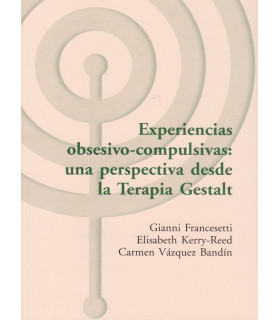 EXPERIENCIAS OBSESIVO-COMPULSIVAS: UNA PERSPECTIVA DESDE LA TERAPIA GESTALT 9788494627262 ASOCIACIÓN CULTURAL LOS LIBROS DEL CTP 31,35 €