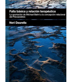 FALLA BÁSICA Y RELACIÓN TERAPÉUTICA. La contribución de Michael Balint a la concepción relacional del Psicoanálisis 9788493965372 Ágora Relacional 17,10 €