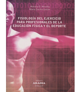 FISIOLOG&Iacute;A DEL EJERCICIO PARA PROFESIONALES DE LA EDUCACI&Oacute;N F&Iacute;SICA Y EL DEPORTE 9789875703469 Akadia 26,60&nbsp;&euro;