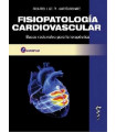 FISIOPATOLOGIA CARDIOVASCULAR. BASES RACIONALES PARA LA TERAPÉUTICA.