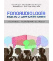 FONOAUDIOLOG&Iacute;A. Bases de la comunicaci&oacute;n humana.