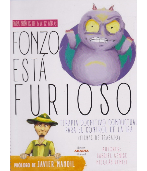 FONZO ESTÁ FURIOSO. Terapia cognitivo conductual para el control de la ira. (Fichas de Trabajo) 9789875703292 Akadia 28,50 €