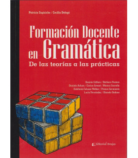 FORMACI&Oacute;N DOCENTE EN GR&Aacute;MATICA. De las teor&iacute;as a las pr&aacute;cticas 9789877600834 Brujas Editorial 26,60&nbsp;&euro;