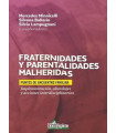 FRATERNIDADES Y PARENTALIDADES MALHERIDAS
