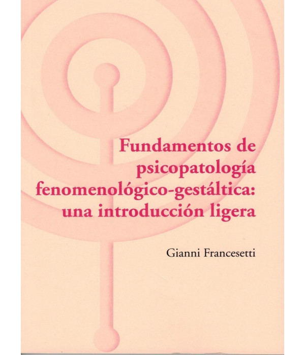 Fundamentos de psicopatología fenomenológico-gestáltica: una introducción ligera 9788494627248 ASOCIACIÓN CULTURAL LOS LIBROS DEL CTP 15,68 €
