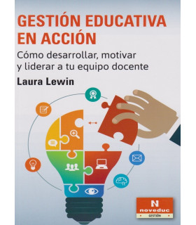 GESTION EDUCATIVA EN ACCION. C&oacute;mo desarrollar, motivar y liderar a tu equipo docente 9789875384262 Noveduc 19,95&nbsp;&euro;