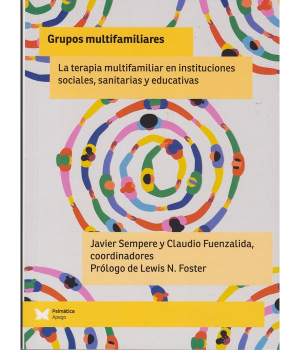 GRUPOS MULTIFAMILIARES. La terapia multifamiliar en instituciones sociales, sanitarias y educativas 9788494871283 Psim&aacute;tica Editorial 26,60&nbsp;&euro;