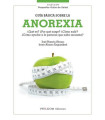 GU&Iacute;A B&Aacute;SICA SOBRE LA ANOREXIA &iquest;Qu&eacute; es? &iquest;Por qu&eacute; surge? &iquest;C&oacute;mo salir? &iquest;C&oacute;mo ayudar a la persona que sufre anorexia?
