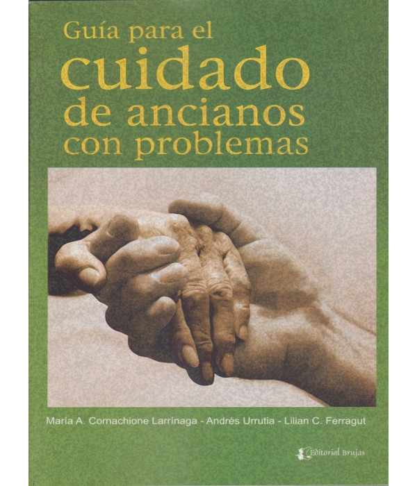 GU&Iacute;A PARA EL CUIDADO DE ANCIANOS CON PROBLEMAS 9789871142644 Brujas Editorial 31,35&nbsp;&euro;