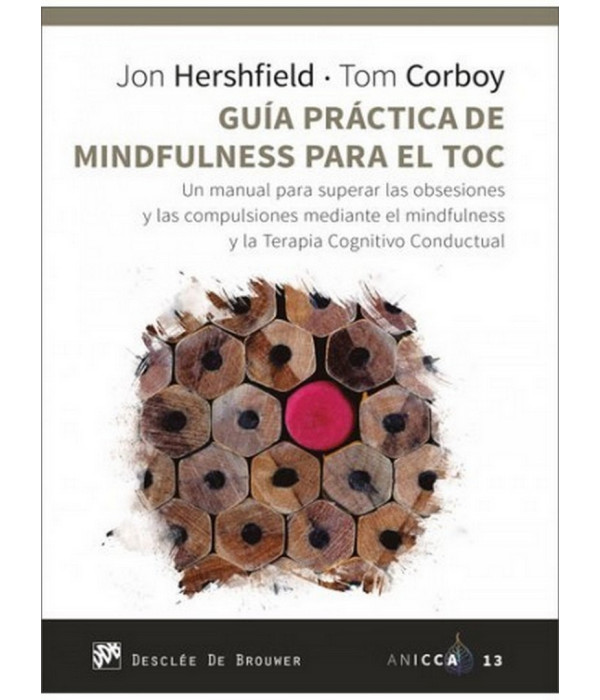 GUÍA PRÁCTICA DE MINDFULNESS PARA EL TOC 9788433031105 DESCLÉE DE BROUWER 20,75 €