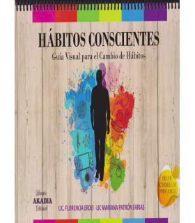 HÁBITOS CONSCIENTES. Guía visual para el cambio de hábitos 9789875704251 Akadia 28,50 €