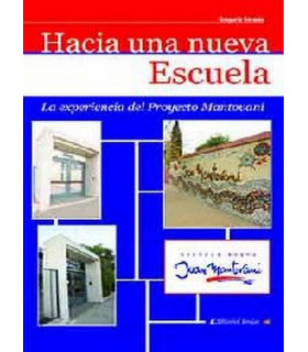 HACIA UNA NUEVA ESCUELA. La experiencia del Proyecto Mantovani. 978-987-760-070-4 Brujas Editorial 20,90&nbsp;&euro;