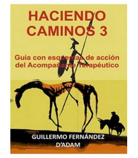 HACIENDO CAMINOS 3. Guía con esquemas de acción del Acompañante Terapéutico. 9789875703353 Akadia 25,65 €