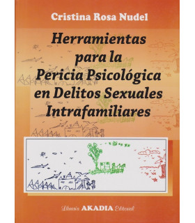 HERRAMIENTAS PARA LA PERICIA PSICOL&Oacute;GICA EN DELITOS SEXUALES INTRAFAMILIARES		 9789875701045 Akadia 53,20&nbsp;&euro;