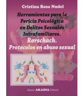HERRAMIENTAS PARA LA PERICIA PSICOL&Oacute;GICA EN DELITOS SEXUALES INTRAFAMILIARES. Rorschach. Protocolos en abuso sexual. 9789875702486 Akadia 53,20&nbsp;&euro;