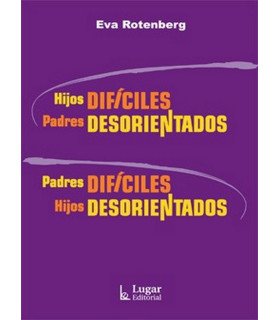 HIJOS DIFÍCILES PADRES DESORIENTADOS/PADRES DIFÍCILES HIJOS DESORIENTADOS 9789508922809 Lugar Editorial 23,75 €
