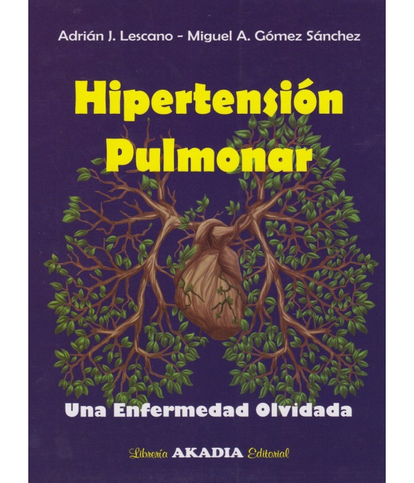 HIPERTENSI&Oacute;N PULMONAR. Una enfermedad olvidada 9789875703254 Akadia 75,05&nbsp;&euro;