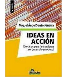 IDEAS EN ACCI&Oacute;N.Ejercicios para la ense&ntilde;anza y el desarrollo emocional. 9789508088970 Homo Sapiens 26,60&nbsp;&euro;