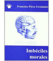 IMBECILES MORALES: CONSIDERACIONES HISTORICAS DE LA MENTE CRIMINAL