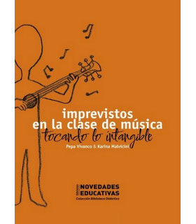 IMPREVISTOS EN LA CLASE DE MÚSICA. Tocando lo intangible 9789875389144 Noveduc 25,65 €