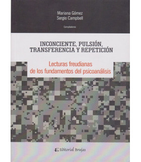 INCONCIENTE, PULSI&Oacute;N, TRANSFERENCIA Y REPETICI&Oacute;N. 9789875913691 Brujas Editorial 25,65&nbsp;&euro;