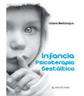 INFANCIA. Psicoterapia Gest&aacute;ltica 9789875916180 Brujas Editorial 24,70&nbsp;&euro;