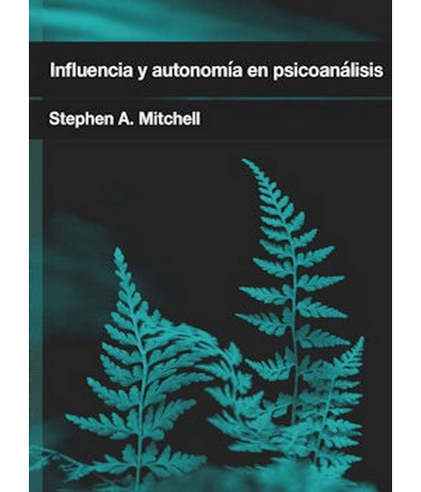 INFLUENCIA Y AUTONOMÍA EN PSICOANÁLISIS 9788494255915 Ágora Relacional 19,95 €