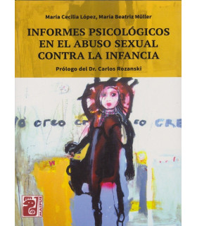INFORMES PSICOLÓGICOS EN EL ABUSO SEXUAL CONTRA LA INFANCIA 9789878461656 Maipue Editorial 42,75 €
