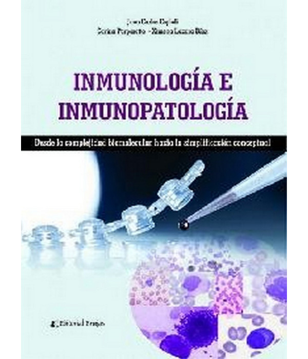 INMUNOLOG&Iacute;A E INMUNOPATOLOG&Iacute;A. Desde la complejidad biomolecular hacia la simplificaci&oacute;n conceptual. 9789877601367 Brujas Editorial 26,60&nbsp;&euro;