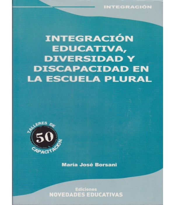 INTEGRACI&Oacute;N EDUCATIVA, DIVERSIDAD Y DISCAPACIDAD EN LA ESCUELA PLURAL 9789875382053 Noveduc 31,35&nbsp;&euro;