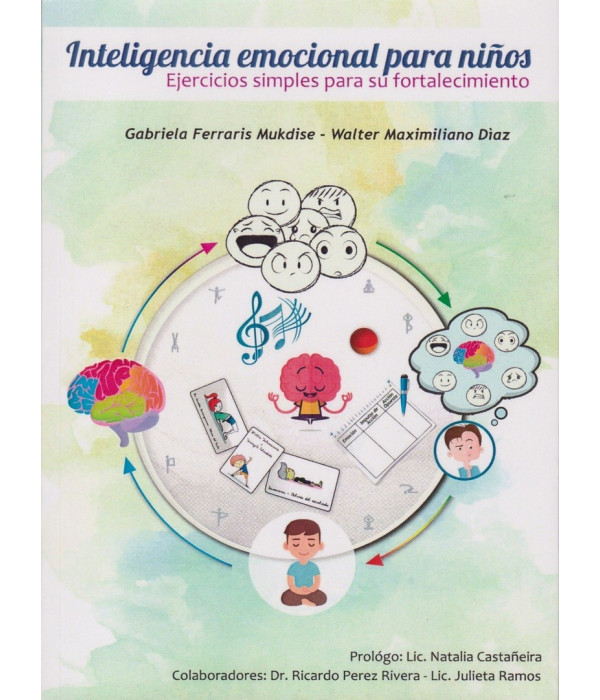 INTELIGENCIA EMOCIONAL PARA NI&Ntilde;OS. Ejercicios simples para su fortalecimiento 9789875704572 Akadia 22,80&nbsp;&euro;
