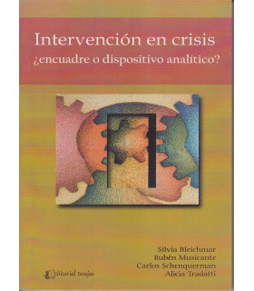 INTERVENCI&Oacute;N EN CRISIS. &iquest;ENCUADRE O DISPOSITIVO ANAL&Iacute;TICO? 9789871142835 Brujas Editorial 22,80&nbsp;&euro;