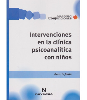 INTERVENCIONES EN LA CL&Iacute;NICA PSICOANALITICA CON NI&Ntilde;OS 9789875383722 Noveduc 26,60&nbsp;&euro;