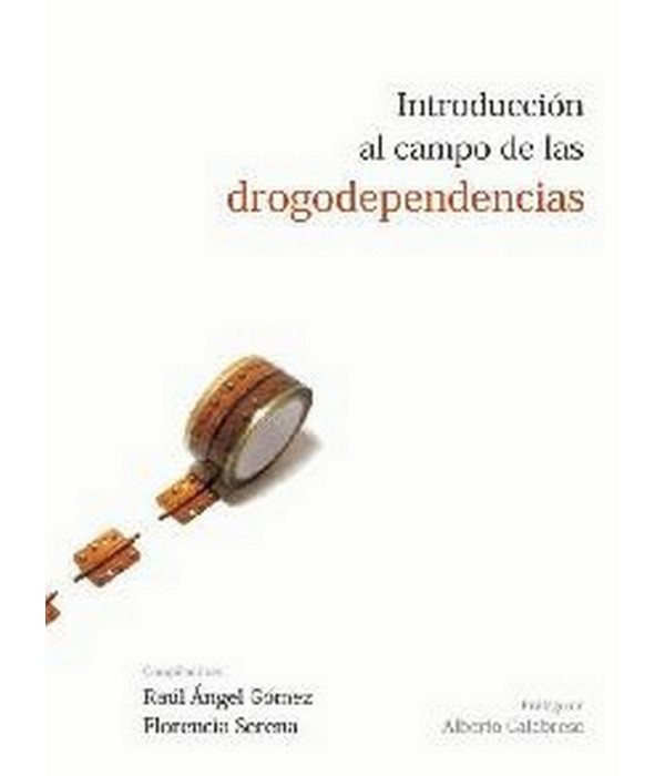 INTRODUCCI&Oacute;N AL CAMPO DE LAS DROGODEPENDENCIAS 9789875912972 Brujas Editorial 19,00&nbsp;&euro;