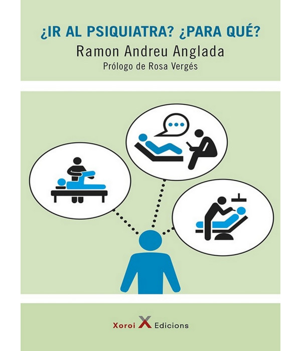 IR AL PSIQUIATRA . PARA QU&Eacute; 9788412531909 Xoroi Edicions 20,90&nbsp;&euro;