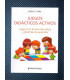 JUEGOS DID&Aacute;CTICOS ACTIVOS. Jugar es la forma m&aacute;s eficaz y divertida de aprender